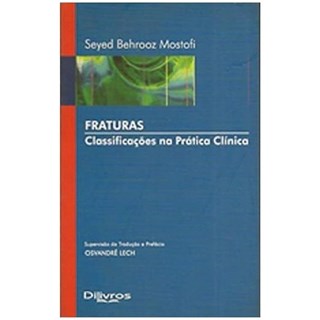 Livro Fraturas Classificação Na Prática Clínica - Mostofi - DiLivros