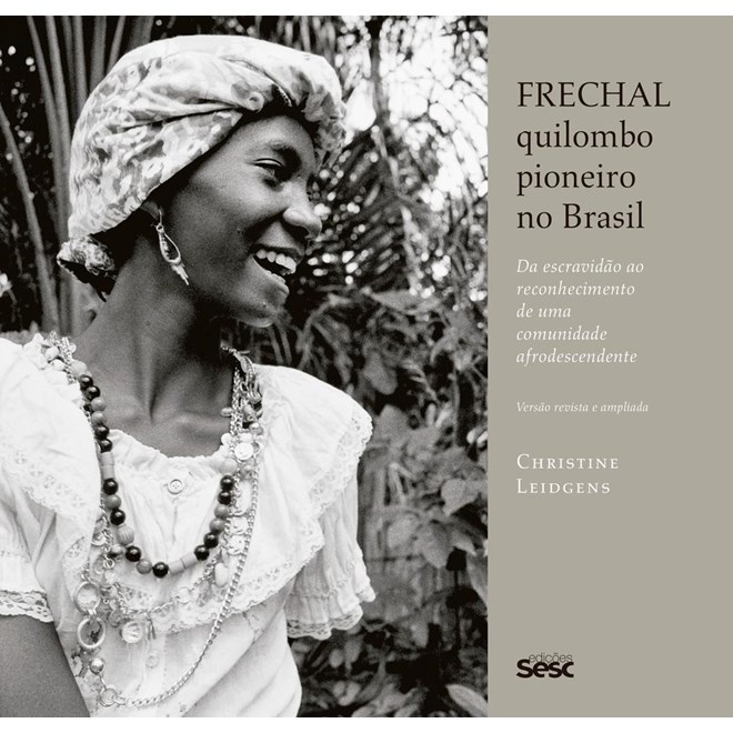 Livro - Frechal, Quilombo Pioneiro No Brasil: da Escravidao ao Reconhecimento de Um - Leidgens