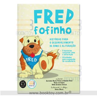 Livro - Fred Fofinho: Historias para o Desenvolvimento de Rima e Aliteracao - Cesar/santos/capelli