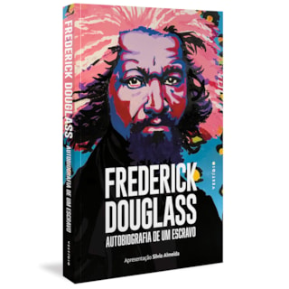 Livro - Frederick Douglass: Autobiografia de Um Escravo - Douglass