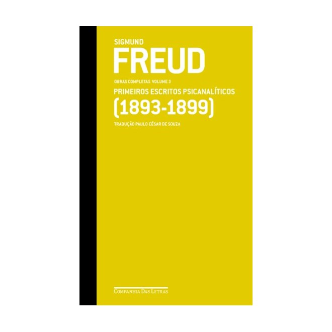 Livro - Freud (1893-1899): Obras Completas Volume 3 Primeiros Escritos Psicanalitic - Freud