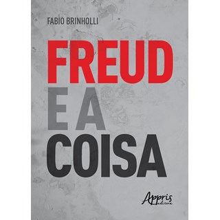 Livro -  Freud e a Coisa - Brinholli