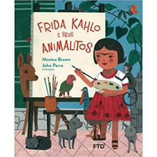Livro - Frida Kahlo e Seus Animalitos - Monica Brown