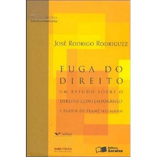 Livro - Fuga do Direito - Um Estudo sobre o Direito Contemporaneo - Rodriguez