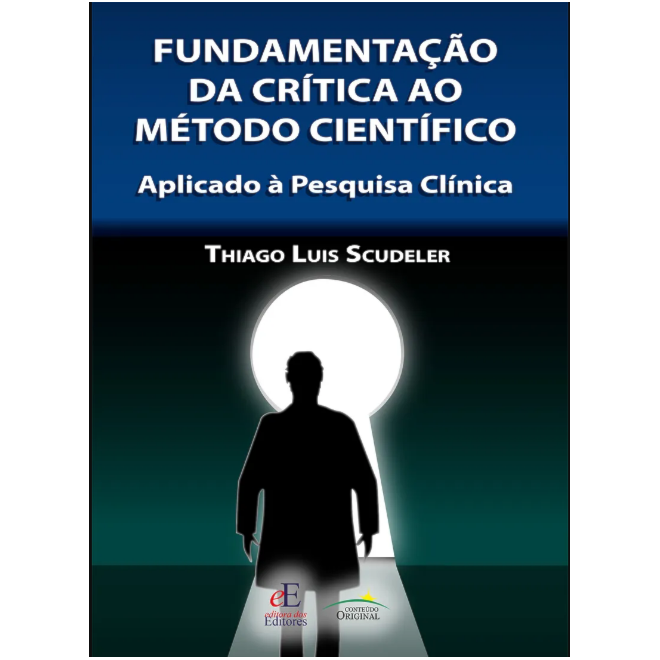 Livro Fundamentação da Crítica Ao Método Cientifíco: Aplicado À Pesquisa Clínica - Scudeler