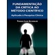 Livro Fundamentação da Crítica Ao Método Cientifíco: Aplicado À Pesquisa Clínica - Scudeler