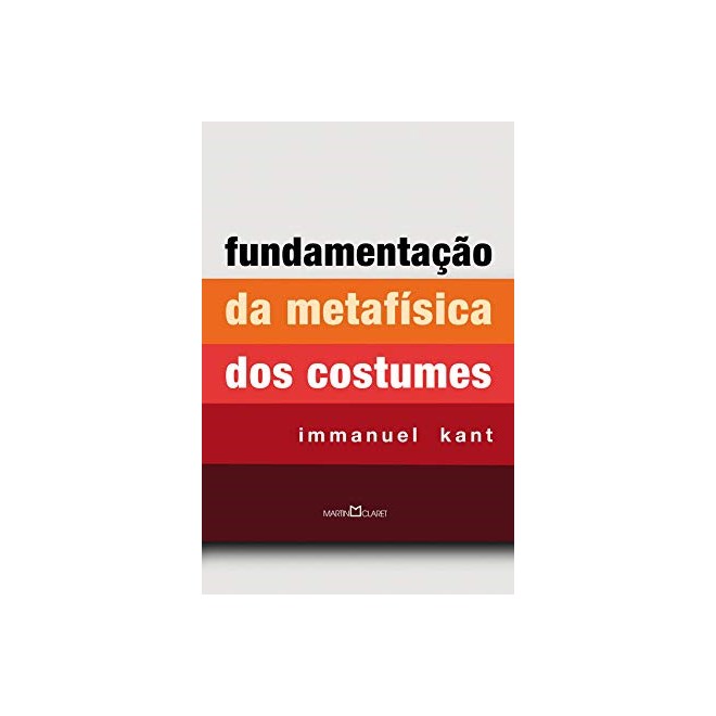 Livro - Fundamentacao da Metafisica dos Costumes - Kant