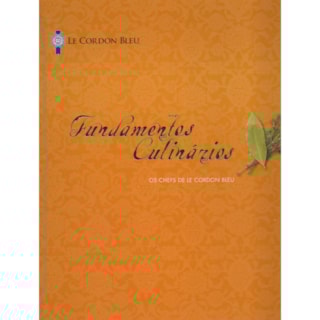 Livro - Fundamentos Culinários - Le Condon Bleu Livro - Fundamentos Culinários - Le Condon Bleu