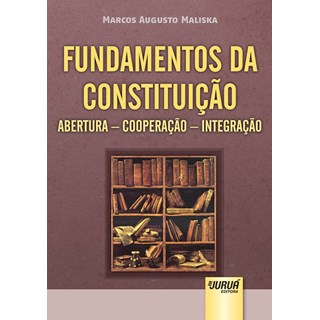 Livro - Fundamentos da Constituição - Maliska - Juruá