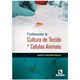 Livro Fundamentos da Cultura de Tecido e Celulas Animais - Rebello - Rúbio