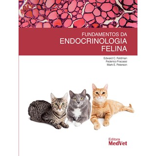 Livro - Fundamentos da Endocrinologia Felina - Feidman/fracassi/pet