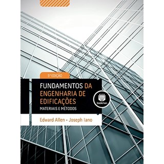Livro - Fundamentos da Engenharia de Edificacoes: Materiais e Metodos - Allen/iano