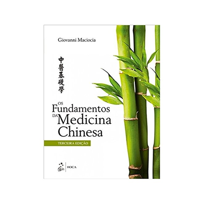 Livro Fundamentos da Medicina Chinesa, os - Maciocia - Roca