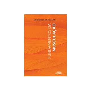 Livro Fundamentos da Musculação - Calvacanti - Idéias