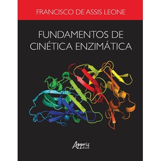Livro Fundamentos de Cinética Enzimática - Leone - Appris