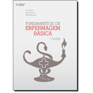 Livro - Fundamentos de Enfermagem Básica - White *** Livro - Fundamentos de Enfermagem Básica - White ***