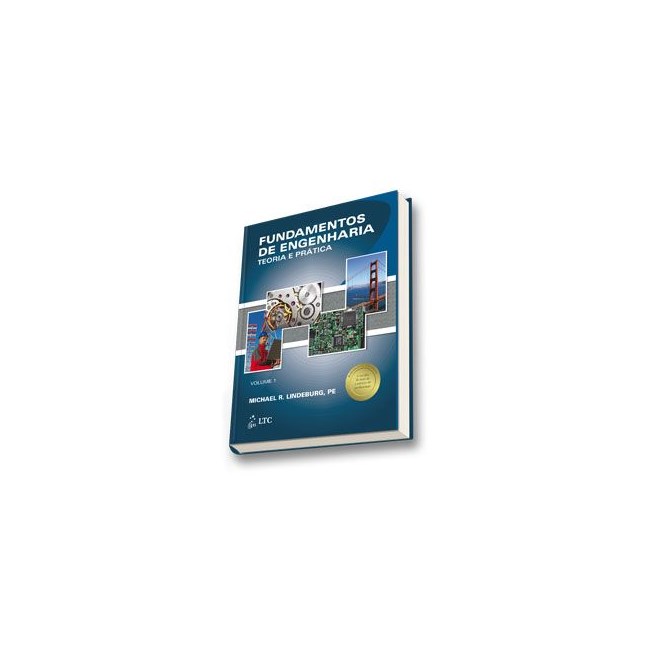 Livro - Fundamentos de Engenharia - Teoria e Prática Vol. 1 - LINDEBURG