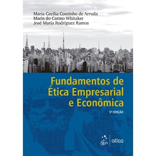 Livro - Fundamentos de Etica Empresarial e Economica - Arruda/whitaker/ramo