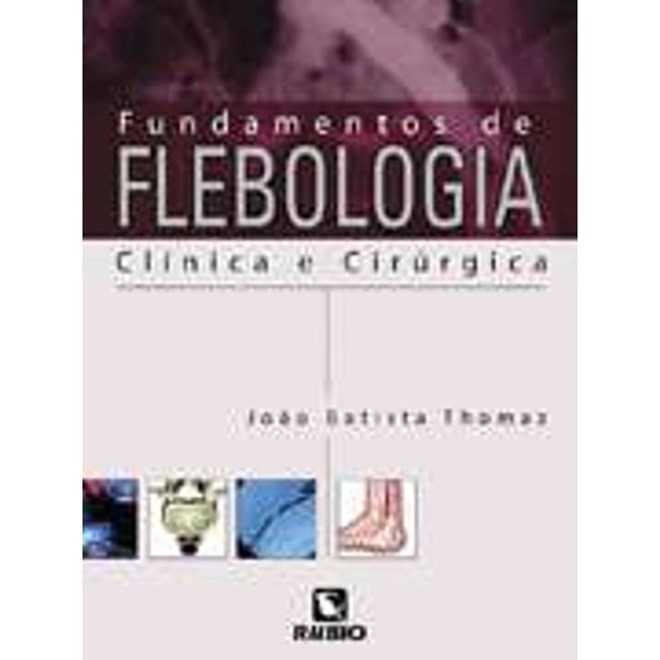 Livro Fundamentos de Flebologia - Thomaz - Rúbio