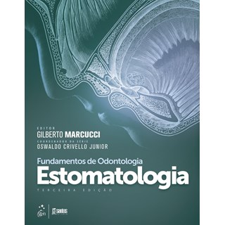 Livro Fundamentos de Odontologia - Estomatologia - Marcucci