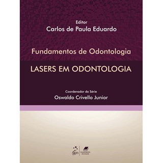 Livro - Fundamentos de Odontologia - Lasers em Odontologia - Eduardo