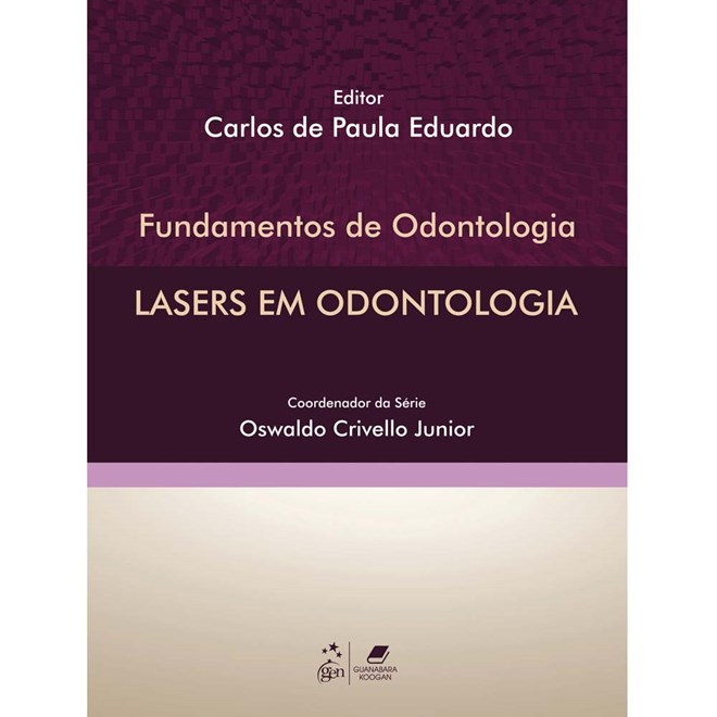 Livro Fundamentos de Odontologia Lasers em Odontologia - Eduardo