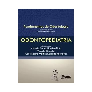 Livro - Fundamentos de Odontologia - Odontopediatria - Guedes-Pinto Livro - Fundamentos de Odontologia - Odontopediatria - Guedes-Pinto