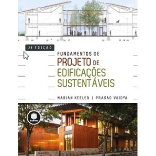 Livro - Fundamentos de Projeto de Edificações Sustentáveis - Keeler