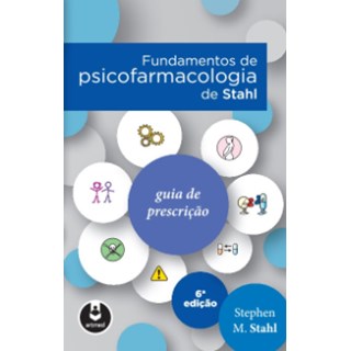 Livro Fundamentos de Psicofarmacologia de Stahl - Stahl 6ª edição