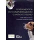 Livro - Fundamentos do Comportamento Canino e Felino - Soares/faraco