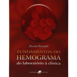 Livro - Fundamentos do Hemograma - Do Laboratório à Clínica - Rosenfeld