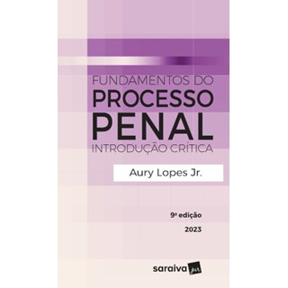 Livro - Fundamentos do Processo Penal: Introducao Critica - Lopes Jr.