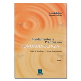 Livro - Fundamentos e Praticas em Fonoaudiologia - Cesar Maksud