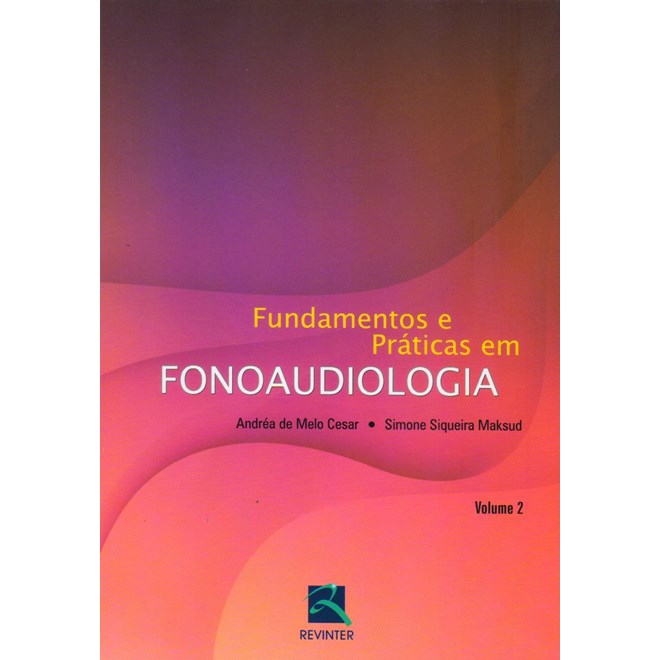 Livro - Fundamentos e Praticas em Fonoaudiologia Vol. 2 - Cesar/maksoud