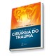 Livro - Fundamentos em Cirurgia do Trauma - Ribeiro Jr.