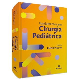 Livro Fundamentos em Cirurgia Pediátrica - Piçarro - Manole