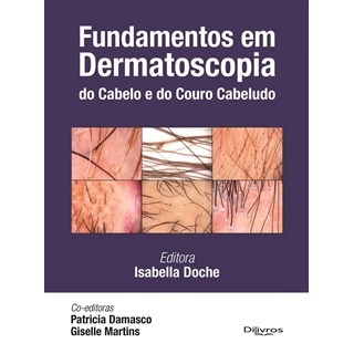 Livro Fundamentos em Dermatoscopia do Cabelo e Couro Cabeludo - Doche - Dilivros