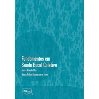 Livro Fundamentos em Saude Bucal Coletiva - Silva - Medbook