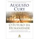 Livro - Futuro da Humanidade, O - Cury