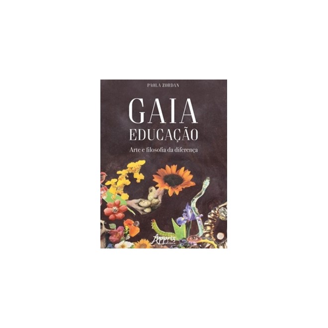 Livro - Gaia Educação: Arte e Filosofia da Diferença - Zordan