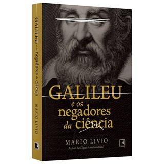 Livro - Galileu e os Negadores da Ciencia - Livio