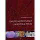 Livro - Gastro-hepatologia em Fotos e Fatos - Santiago