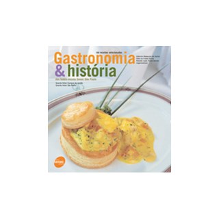 Livro - Gastronomia e Historia Dps Hoteis-escola Senac Sao Paulo - Santos/gomes/barreto
