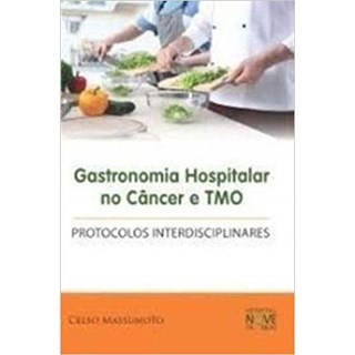 Livro - Gastronomia Hospitalar no Câncer e TMO - Massumoto