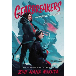 Livro - Gearbreakers: Matadores de Robôs - Mikuta