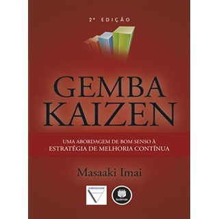 Livro - Gemba Kaizen - Uma Abordagem de Bom Senso a Estrategia de Melhoria Continua - Imai