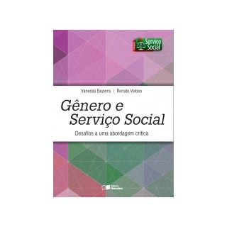 Livro - Genero e Servico Social - Desafio de Uma Abordagem Critica - Col. Servico S - Bezerra/veloso