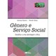 Livro - Genero e Servico Social - Desafio de Uma Abordagem Critica - Col. Servico S - Bezerra/veloso