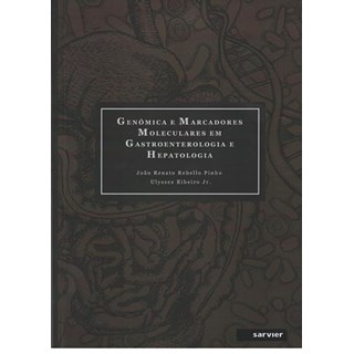 Livro Genômica e Marcadores em Gastroenterologia e Hepatologia - Pinho - Sarvier