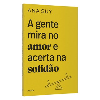 Livro - Gente Mira No Amor e Acerta Na Solidao, A - Suy